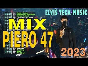 MIX PIERO 47 2023 || MIX ‪@Piero47Forty-Seven‬ 2023