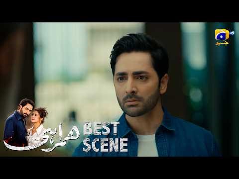 Humrahi Episode 07 | 𝐁𝐞𝐬𝐭 𝐒𝐜𝐞𝐧𝐞 𝟎𝟏 | Danish Taimoor - Hiba Bukhari - Ayub Khosa | Har Pal Geo