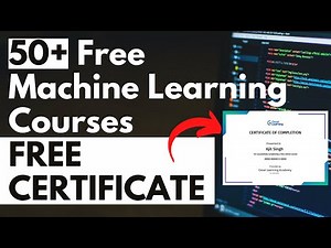 50+ Free Machine Learning Courses with Free Certificate