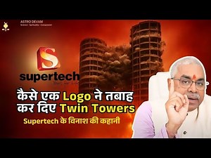 Supertech Twin Tower Demolition Case Study | Logo Shastra- Scientific Logo Designing by AstroDevam