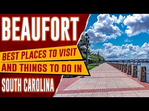 BEAUFORT, SOUTH CAROLINA – Best Things to Do | Top 10 Places to Visit in Beaufort, SC (Travel Guide)