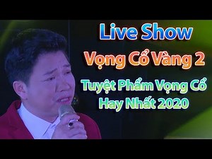 Tuyệt Phẩm Vọng Cổ Live Show Vọng Cổ Vàng 2 | NS Thanh Nhường | Những Bài Vọng Cổ Hay Nhất 2020 ✔