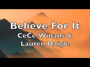 Believe For It (Lyrics) Cece Winans Lauren Daigle