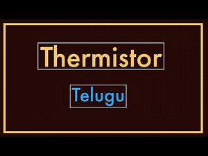 Thermistor || Telugu
