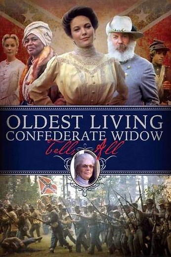 Oldest Living Confederate Widow Tells All (1994) - Movie
