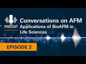 Conversations on AFM #2: Applications of BioAFM in Life Science