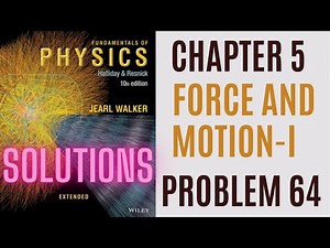 Halliday resnick chapter 5 problem 64 solution | Fundamentals of physics 10e solutions