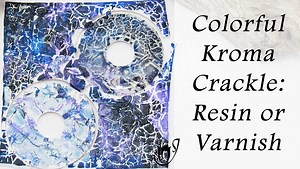 Colorful Kroma Polymer Clay Crackle: Resin or Varnish