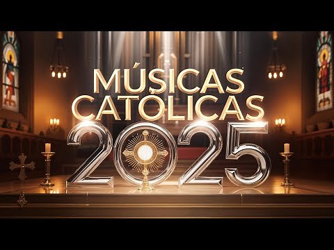 MÚSICAS CATÓLICAS 2025 - INÉDITAS | LOUVOR CATÓLICO
