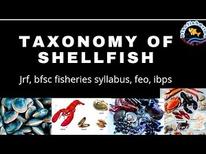 Taxonomy of shellfish#part1/bfsc fisheries/handbook of fisheries/shellfish classification/biology