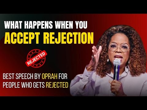 If You’re Rejected, Accept It | Oprah Winfrey explains 6 things REJECTED People do Differently