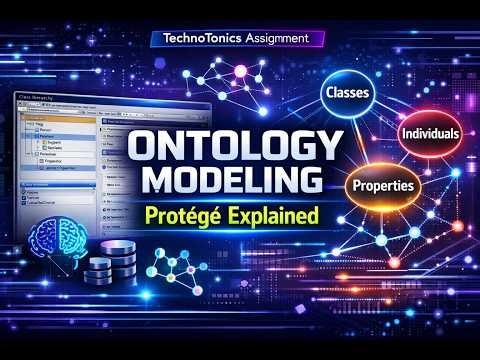 Ontology Modeling in Protégé | Classes, Properties & Individuals Explained | Technotonics