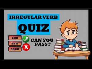 Irregular Verb Quiz: See – Saw– Seen 👀 CAN YOU SCORE 10/10?