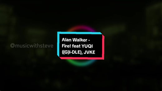 Alan Walker - Fire! Lyrics Featuring YUQI from (G)I-DLE
