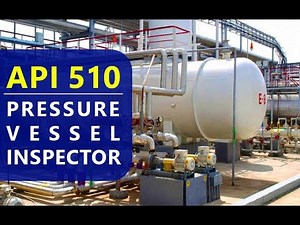 All you need to know about API 510 Pressure Vessel Examination
