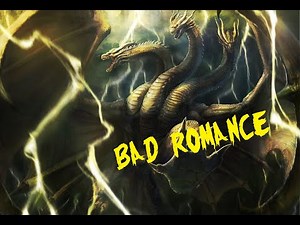 King Ghidorah Evolution - Bad Romance