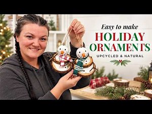 HIGH END Easy to make DIY Christmas Ornaments (natural + up-cycled)