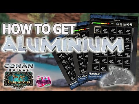 Where To Get ALUMINIUM Guide (Conan Exiles Age of Calamitous)
