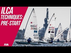 THE PRE-START: ILCA (LASER) TECHNIQUE TIPS - How to get the best start with the British Sailing Team