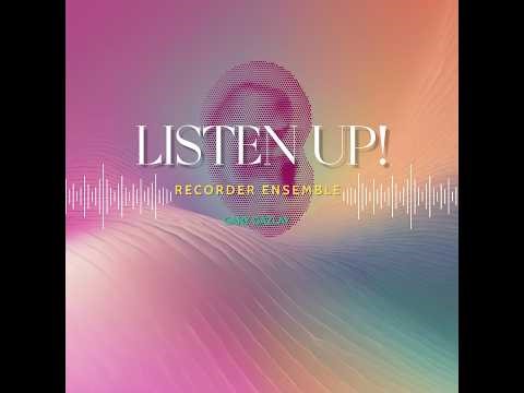 LISTEN UP! - (Recorder Ensemble)