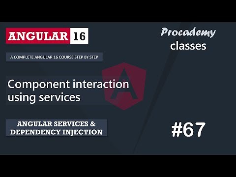 #67 Component Interaction using Services | Services & Dependency Injection | Complete Angular Course