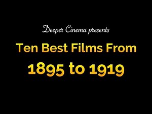 Best Films from 1895 to 1919