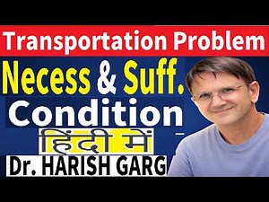 Necessary & Sufficient Conditions of Transportation Problem
