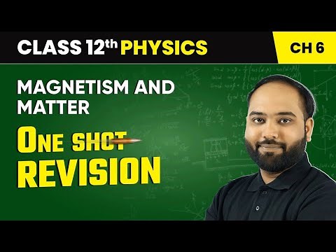 Magnetism and Matter - One Shot Revision | Class 12 Physics Chapter 5 | CBSE 2025-26
