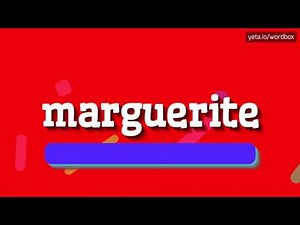 MARGUERITE - HOW TO PRONOUNCE IT!?