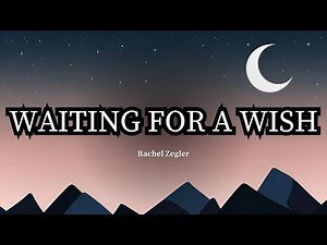 Waiting On A Wish | Rachel Zegler | Lyric Video | 4K
