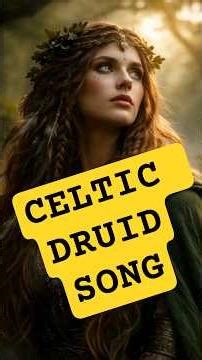 Celtic Druid Song 🌿 Ancient Mystic Chant