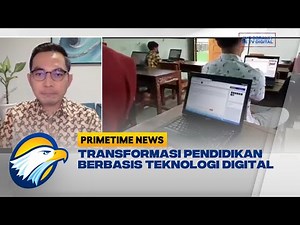 Transformasi Pendidikan Berbasis Teknologi Digital