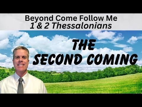 1 & 2 Thessalonians: Beyond Come Follow Me