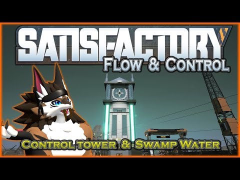 Satisfactory - 18 - Flow & Control