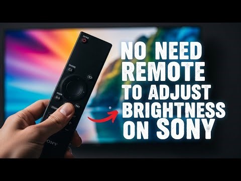 How to Adjust Brightness on Sony TV Without Remote - Manual Button Guide