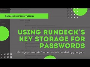 Rundeck Enterprise Tutorial: Using Rundeck’s Key Storage for Passwords