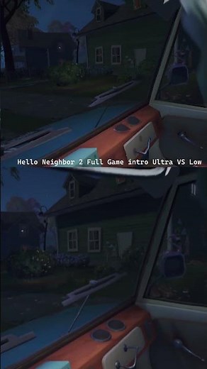 Hello Neighbor 2 Full Game intro Ultra VS Low #helloneighbor #gameplay #shorts #cinematic #gaming