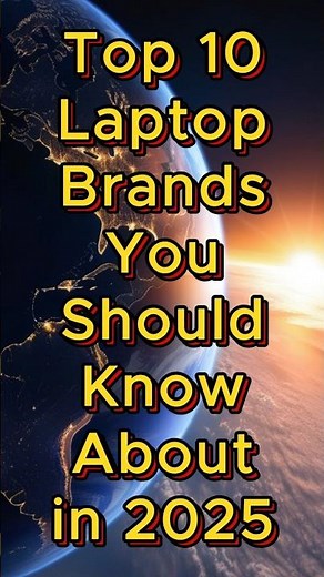 Top 10 Laptop Brands You Should Know About in 2025!