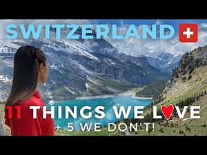 SWITZERLAND | 11 Things We Love + 5 Things We Don’t | Trip to Switzerland