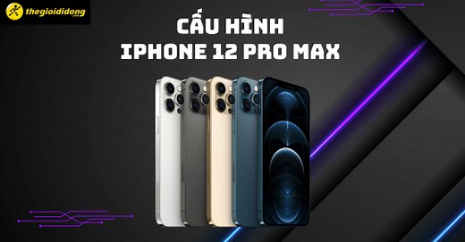 Đánh giá cấu hình iPhone 12 Pro Max - Có còn nên mua? - Thegioididong.com