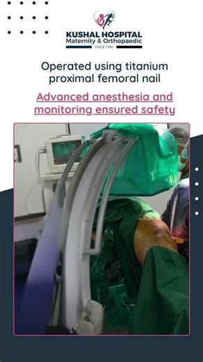 Successful Hip Fracture Surgery at Kushal Maternity & Orthopaedic Hospital, Surat 🏥