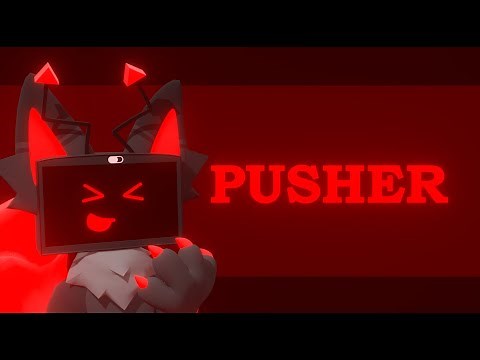PUSHER // animation meme