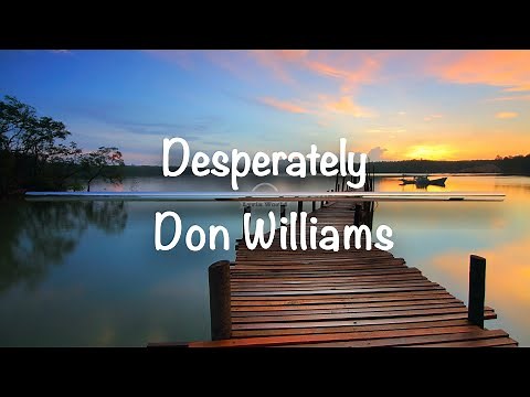 Desperately | Don Williams (Lyrics)
