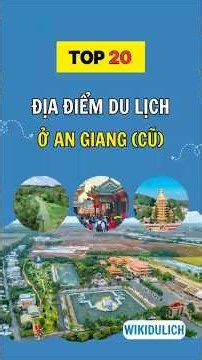 20 Tourist Attractions in An Giang to Make Your Trip More Exciting
