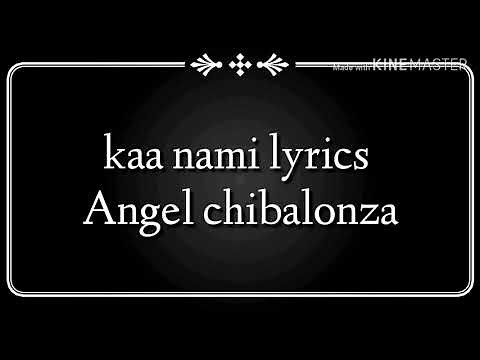 kaa nami lyrics Angela chibalonza