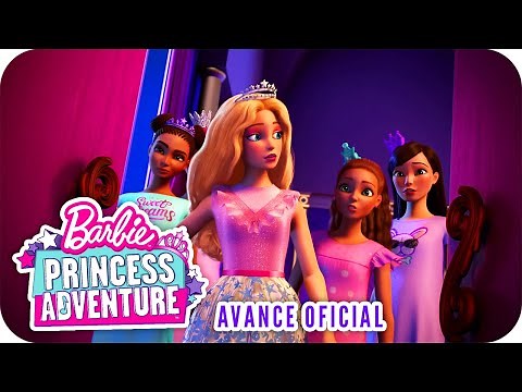 Barbie™ Princess Adventure™ | Avance Oficial | Barbie™