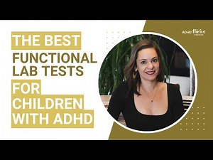 The Best Functional Lab Tests for Children with ADHD