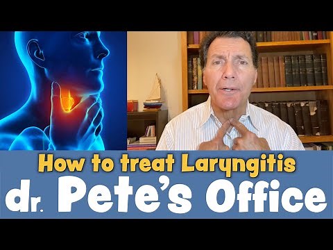 How to treat Laryngitis? What is Laryngitis? | Dr. Pete Richel