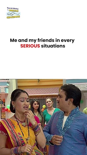 Me and My Friends in every Serious Situation #tmkoc #comedy #tarakmehta #tarakmehtakaultachashma