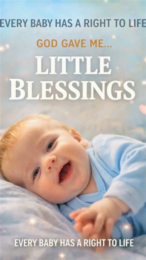 👉 “Little Blessings — Every Baby Has a Right to Life 👶✨”